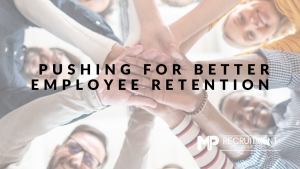Pushing for better employee retention