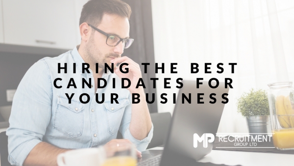 Hiring the best candidates for your business