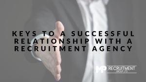 Keys to a successful relationship with a recruitment agency