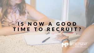 Is now a good time to recruit?